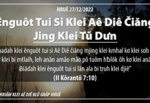 Ênguôt Tui Si Klei Aê Diê Čiăng Jing Klei Tŭ Dưn – 27/12/2022