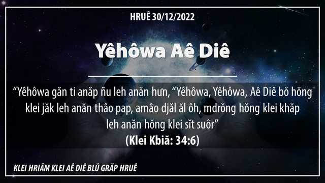 Yêhôwa Aê Diê – 30/12/2022