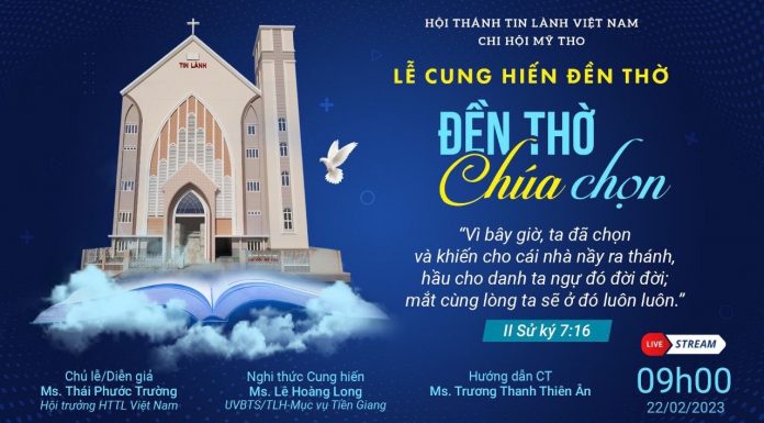 Thông Báo: V/v Truyền Hình Trực Tuyến Chương Trình Lễ Cung Hiến Đền Thờ tại HTTL Chi Hội Mỹ Tho
