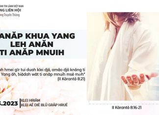 Ti anăp Khua Yang Leh Anăn Ti Anăp Mnuih – 23/3/2023