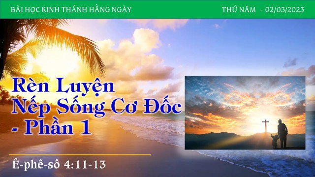 Rèn Luyện Nếp Sống Cơ Đốc – Phần 1 – 2/3/2023