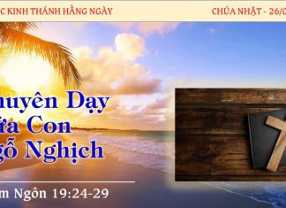 Khuyên Dạy Đứa Con Ngỗ Nghịch – 26/3/2023