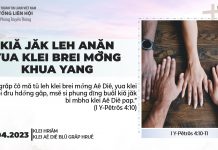 Kiă Jăk Leh Anăn Yua Klei Brei Mơ̆ng Khua Yang – 3/4/2023