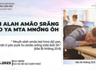 Klei Alah Amâo Srăng Mâo Ya Mta Mnơ̆ng Ôh – 30/4/2023