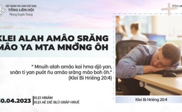 Klei Alah Amâo Srăng Mâo Ya Mta Mnơ̆ng Ôh – 30/4/2023