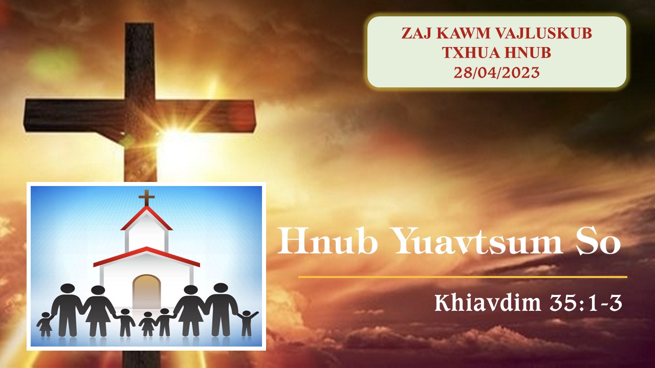 Hnub Yuavtsum So - 28/4/2023 - Hội Thánh Tin Lành Việt Nam