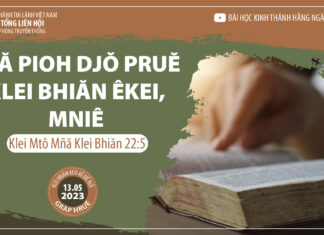 Djă Pioh Djŏ Pruĕ Klei Bhiăn Êkei, Mniê – 13/5/2023