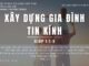 Xây Dựng Gia Đình Tin Kính – 9/6/2023
