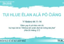 Tui Hlue Êlan Ală Pô Čiăng – 19/6/2023