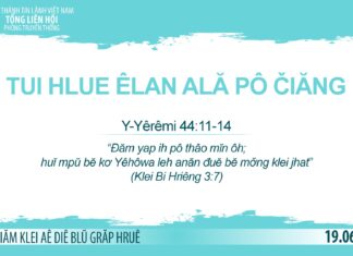 Tui Hlue Êlan Ală Pô Čiăng – 19/6/2023