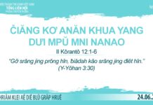 Čiăng Kơ Anăn Khua Yang Dưi Mpŭ Mni Nanao – 24/6/2023