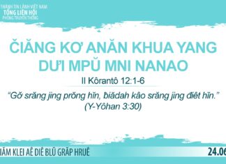 Čiăng Kơ Anăn Khua Yang Dưi Mpŭ Mni Nanao – 24/6/2023