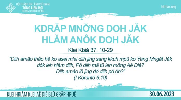 Kdrăp Mnơ̆ng Doh Jăk Hlăm Anôk Doh Jăk – 30/6/2023