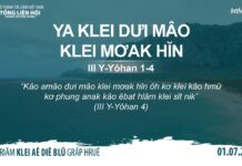 Ya Klei Dưi Mâo Klei Mơak Hĭn – 1/7/2023