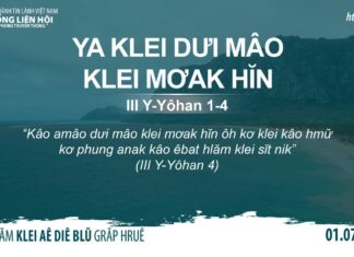 Ya Klei Dưi Mâo Klei Mơak Hĭn – 1/7/2023