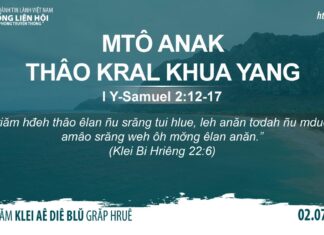 Mtô Anak Thâo Kral Khua Yang – 2/7/2023