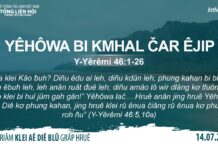 Yêhôwa Bi Kmhal Čar Êjip – 14/7/2023