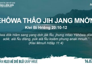 Yêhôwa Thâo Jih Jang Mnơ̆ng – 16/7/2023