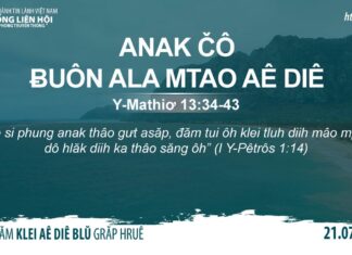 Anak Čô Ƀuôn Ala Mtao Aê Diê – 21/7/2023