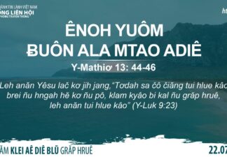 Ênoh Yuôm Ƀuôn Ala Mtao Adiê – 22/7/2023