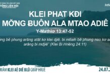 Klei Phat Kđi Mơ̆ng Ƀuôn Ala Mtao Adiê – 24/7/2023