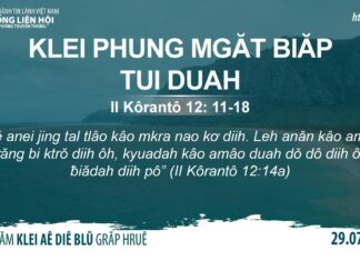 Klei Phung Mgăt Biăp Tui Duah – 29/7/2023