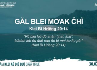 Găl Blei Mơak Čhĭ – 30/7/2023