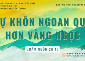 Sự Khôn Ngoan Quý Hơn Vàng Ngọc – 13/8/2023