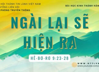 Ngài Lại Sẽ Hiện Ra – 16/8/2023