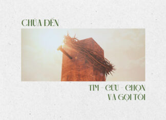 Thơ: Chúa Đến Tìm – Cứu – Chọn Và Gọi Tôi