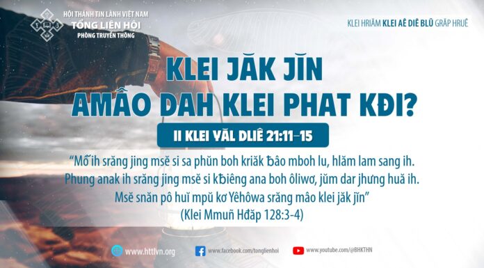 Klei Jăk Jĭn Amâo Dah Klei Phat Kđi? – 11/9/2022