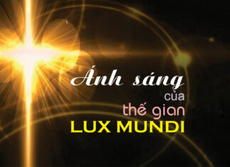 Ánh sáng của thế gian – LUX MUNDI