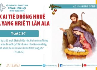 Pŏk Ai Tiê Drông Hruê Khua Yang Hriê Ti Lăn Ala – 24/12/2023