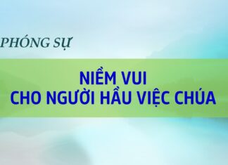 Phóng sự: Niềm Vui Cho Người Hầu Việc Chúa
