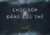 Thơ: CHÚC TÔN ĐẤNG CỨU THẾ