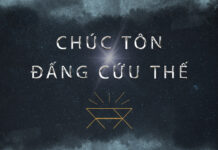 Thơ: CHÚC TÔN ĐẤNG CỨU THẾ