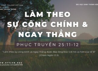 Làm Theo Sự Công Chính và Ngay Thẳng – 21/1/2024
