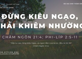 Đừng Kiêu Ngạo, Phải Khiêm Nhường – 28/1/2024