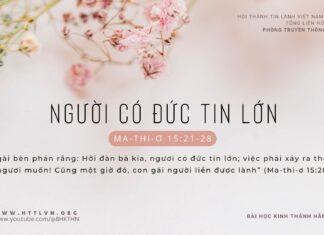 Người Có Đức Tin Lớn – 24/2/2024