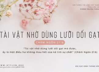 Tài Vật Nhờ Dùng Lưỡi Dối Gạt – 25/2/2024
