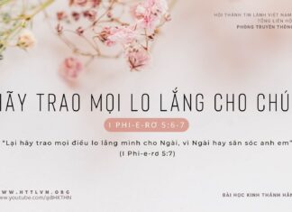 Hãy Trao Mọi Lo Lắng Cho Chúa – 3/2/2024
