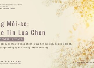 Ông Môi-se: Đức Tin Lựa Chọn – 13/3/2024
