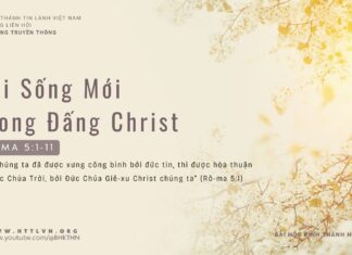 Đời Sống Mới Trong Đấng Christ – 18/3/2024