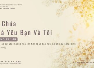 Vì Chúa Quá Yêu Bạn Và Tôi – 29/3/2024