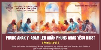 Phung Anak Y-Ađam Leh Anăn Phung Anak Yêsu Krist – 19/3/2024