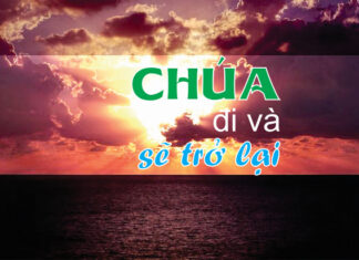 Bài hát: CHÚA ĐI VÀ SẼ TRỞ LẠI
