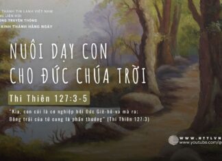 Nuôi Dạy Con Cho Đức Chúa Trời – 1/5/2024