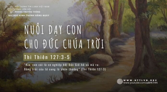 Nuôi Dạy Con Cho Đức Chúa Trời – 1/5/2024