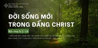Đời Sống Mới Trong Đấng Christ – 18/4/2024