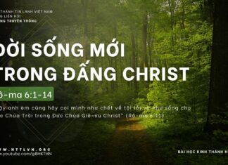 Đời Sống Mới Trong Đấng Christ – 18/4/2024